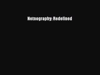 [PDF Download] Netnography: Redefined [PDF] Online