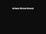 Idi Amin (Wicked History) [PDF Download] Idi Amin (Wicked History)# [Read] Online