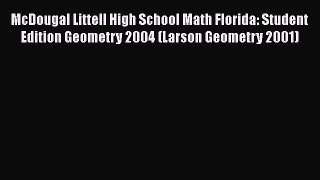 McDougal Littell High School Math Florida: Student Edition Geometry 2004 (Larson Geometry 2001)