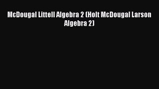 McDougal Littell Algebra 2 (Holt McDougal Larson Algebra 2) [PDF Download] McDougal Littell