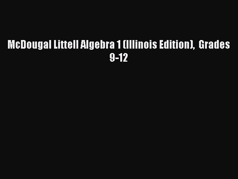 McDougal Littell Algebra 1 (Illinois Edition)  Grades 9-12 [PDF Download] McDougal Littell