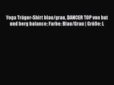 Yoga Tr?ger-Shirt blau/grau DANCER TOP von hut und berg balance: Farbe: Blau/Grau | Gr??e: