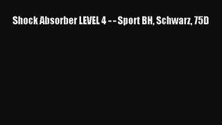 Shock Absorber LEVEL 4 - - Sport BH Schwarz 75D