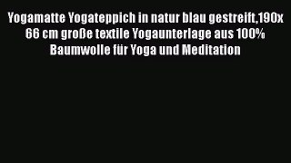 Yogamatte Yogateppich in natur blau gestreift190x 66 cm gro?e textile Yogaunterlage aus 100%