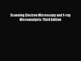 [PDF Download] Scanning Electron Microscopy and X-ray Microanalysis: Third Edition [PDF] Full