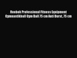 Reebok Professional Fitness Equipment Gymnastikball Gym Ball 75 cm Anti Burst 75 cm