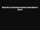 Moby-Dick: A Contemporary Views Book (Bloom's Notes) [PDF Download] Moby-Dick: A Contemporary