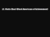 J.C. Watts (Baa) (Black Americans of Achievement) [PDF Download] J.C. Watts (Baa) (Black Americans
