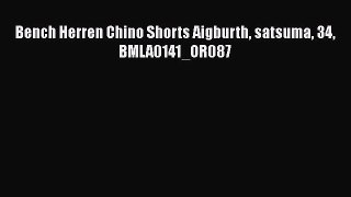 Bench Herren Chino Shorts Aigburth satsuma 34 BMLA0141_OR087