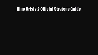 Dino Crisis 2 Official Strategy Guide [PDF Download] Dino Crisis 2 Official Strategy Guide#