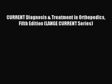 [PDF Download] CURRENT Diagnosis & Treatment in Orthopedics Fifth Edition (LANGE CURRENT Series)