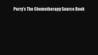 [PDF Download] Perry's The Chemotherapy Source Book [Download] Full Ebook