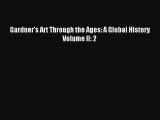 [PDF Download] Gardner's Art Through the Ages: A Global History Volume II: 2 [Read] Online