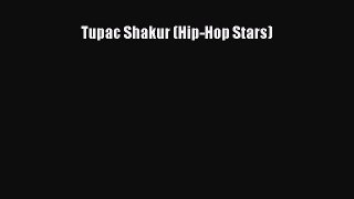 Tupac Shakur (Hip-Hop Stars) [PDF Download] Tupac Shakur (Hip-Hop Stars)# [PDF] Online