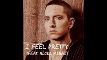 Eminem - I Feel Pretty (feat. Nicki Minaj)