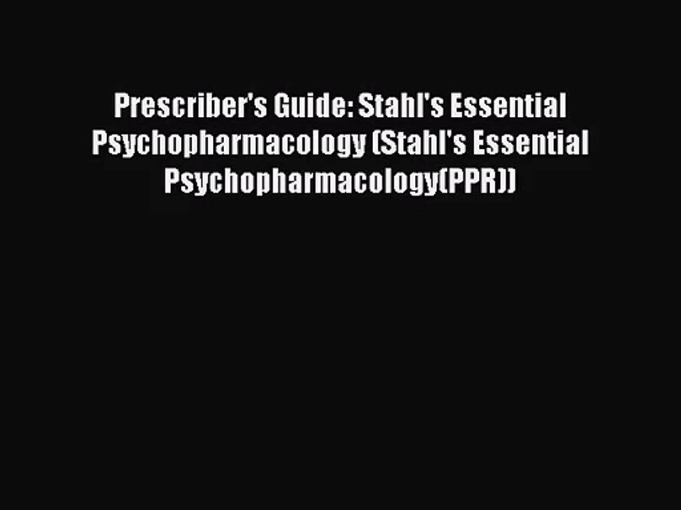 [PDF Download] Prescriber's Guide: Stahl's Essential Psychopharmacology (Stahl's Essential