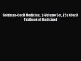 [PDF Download] Goldman-Cecil Medicine  2-Volume Set 25e (Cecil Textbook of Medicine) [Download]