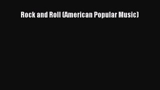 Rock and Roll (American Popular Music) [PDF Download] Rock and Roll (American Popular Music)#