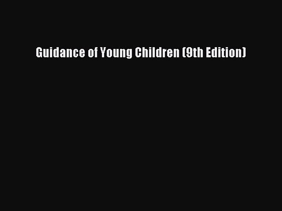 [PDF Download] Guidance of Young Children (9th Edition) [PDF] Full Ebook