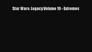 Star Wars: Legacy Volume 10 - Extremes Read Star Wars: Legacy Volume 10 - Extremes# Ebook Free