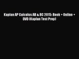 Kaplan AP Calculus AB & BC 2015: Book   Online   DVD (Kaplan Test Prep) [PDF Download] Kaplan