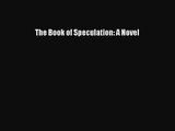 [PDF Download] The Book of Speculation: A Novel [Read] Online