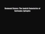 [PDF Download] Remnant Stones: The Jewish Cemeteries of Suriname: Epitaphs [Download] Full