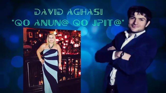 David Aghasi-Qo Anun@ Qo Jpit@ [Official Music ] ♬ 2015 ιllιlι ιl