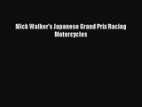 PDF Download Mick Walker's Japanese Grand Prix Racing Motorcycles Read Full Ebook