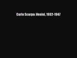 Carlo Scarpa: Venini 1932-1947 [PDF Download] Carlo Scarpa: Venini 1932-1947# [Download] Full