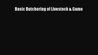 Basic Butchering of Livestock & Game [PDF Download] Online