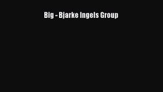 Big - Bjarke Ingels Group [PDF Download] Big - Bjarke Ingels Group# [Download] Online