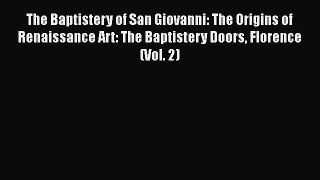 The Baptistery of San Giovanni: The Origins of Renaissance Art: The Baptistery Doors Florence
