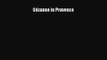 Cézanne in Provence [PDF Download] Cézanne in Provence# [Download] Online