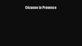 Cézanne in Provence [PDF Download] Cézanne in Provence# [Download] Online
