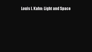 Louis I. Kahn: Light and Space [PDF Download] Louis I. Kahn: Light and Space# [Download] Online