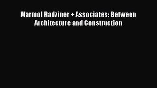 Marmol Radziner + Associates: Between Architecture and Construction [PDF Download] Marmol Radziner
