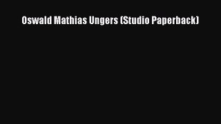 Oswald Mathias Ungers (Studio Paperback) [PDF Download] Oswald Mathias Ungers (Studio Paperback)#