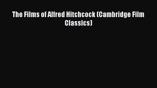 Read The Films of Alfred Hitchcock (Cambridge Film Classics) Ebook Free