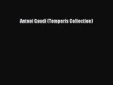 Antoni Gaudí (Temporis Collection) [PDF Download] Antoni Gaudí (Temporis Collection)# [PDF]
