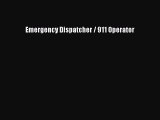 [PDF Download] Emergency Dispatcher / 911 Operator# [Download] Online