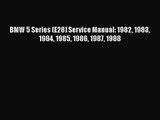 PDF Download BMW 5 Series (E28) Service Manual: 1982 1983 1984 1985 1986 1987 1988 PDF Full