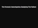 PDF Download Tire Forensic Investigation: Analyzing Tire Failure Download Online