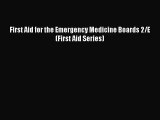 [PDF Download] First Aid for the Emergency Medicine Boards 2/E (First Aid Series)# [PDF] Full