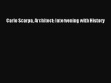 Carlo Scarpa Architect: Intervening with History [PDF Download] Carlo Scarpa Architect: Intervening