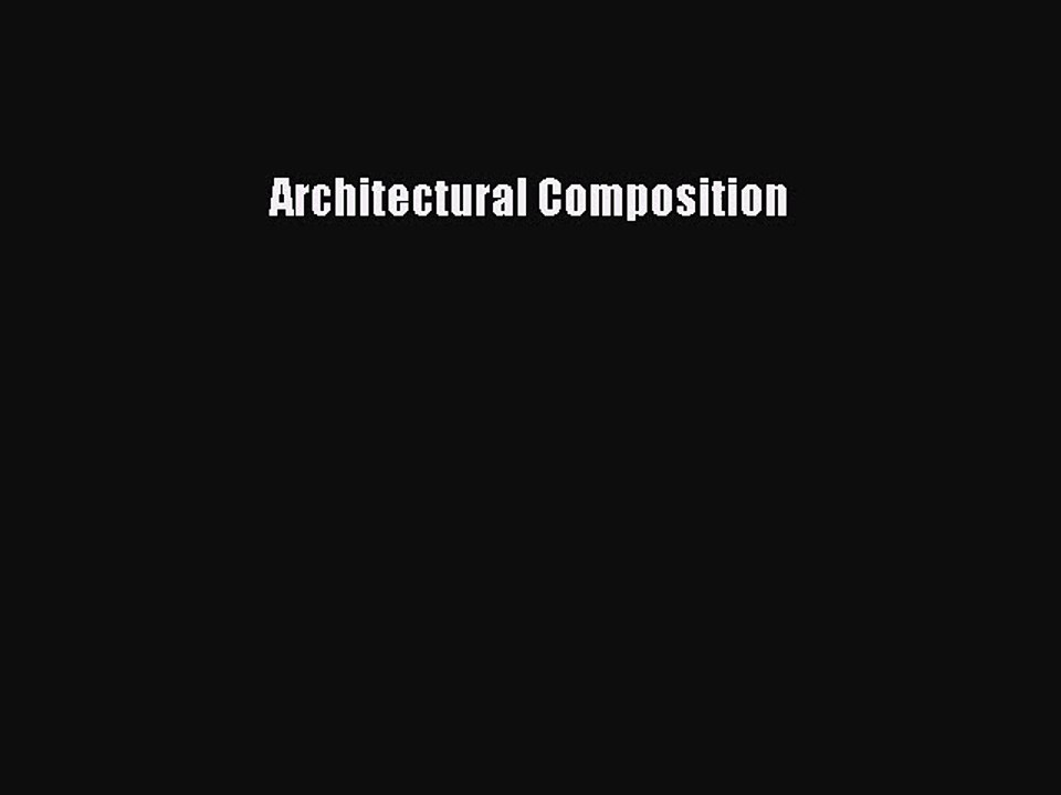 Architectural Composition [PDF Download] Architectural Composition# [PDF] Full Ebook
