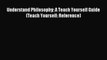 [PDF Download] Understand Philosophy: A Teach Yourself Guide (Teach Yourself: Reference) [PDF]