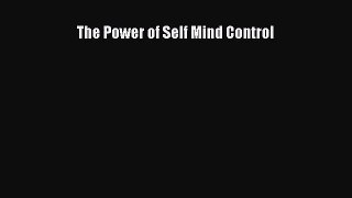 [PDF Download] The Power of Self Mind Control [Read] Online