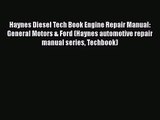 PDF Download Haynes Diesel Tech Book Engine Repair Manual: General Motors & Ford (Haynes automotive