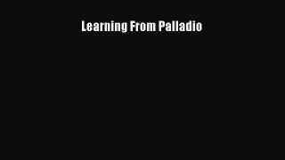 PDF Download Learning From Palladio Download Full Ebook